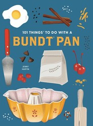 101 Things to Do With a BundtÂ® Pan, new edition