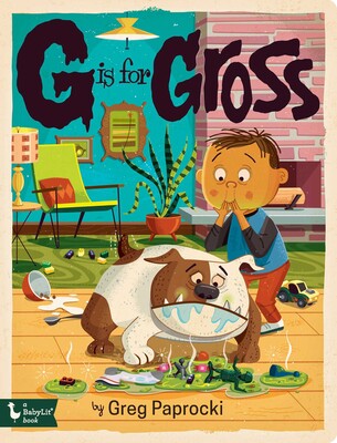 G is for Gross G is for Gross