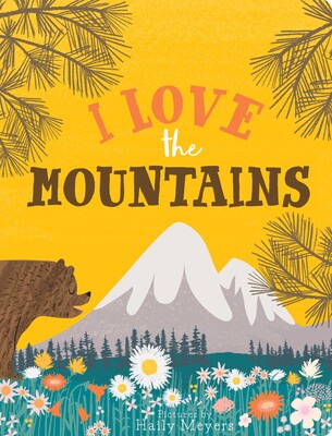 I Love the Mountains, board book I Love the Mountains, board book