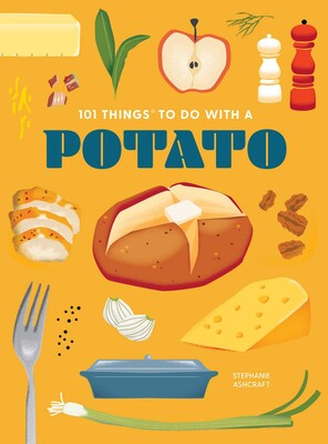 101 Things to Do With a Potato, new edition 101 Things to Do With a Potato, new edition