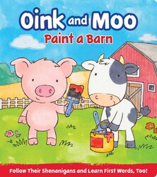 Oink and Moo Paint a Barn Oink and Moo Paint a Barn