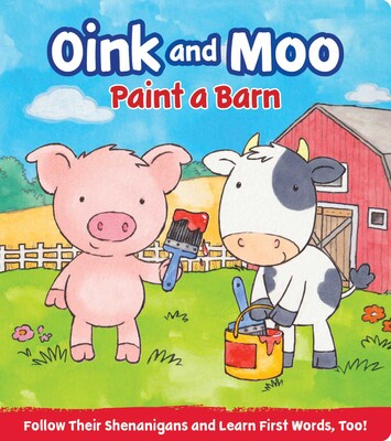 Oink and Moo Paint a Barn Oink and Moo Paint a Barn