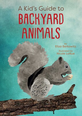 Kid's Guide to Backyard Animals