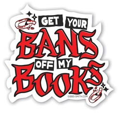 Get Your Bans Off My Books Sticker (Pack of 6)