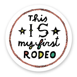 This IS My First Rodeo Sticker (Pack of 6)