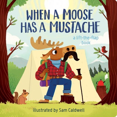 When a Moose Has a Mustache When a Moose Has a Mustache