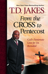 From the Cross to Pentecost From the Cross to Pentecost