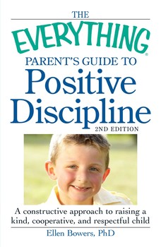 The Everything Parent's Guide to Positive Discipline