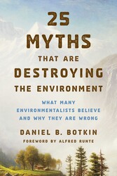 25 Myths That Are Destroying the Environment 25 Myths That Are Destroying the Environment