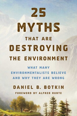 25 Myths That Are Destroying the Environment 25 Myths That Are Destroying the Environment