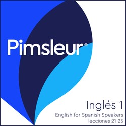 Pimsleur English for Spanish Speakers Level 1 Lessons 21-25 MP3 Pimsleur English for Spanish Speakers Level 1 Lessons 21-25 MP3