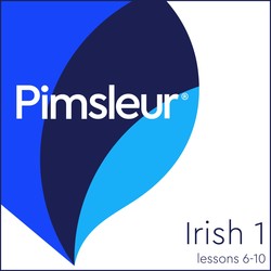 Pimsleur Irish Level 1 Lessons 6-10 Pimsleur Irish Level 1 Lessons 6-10