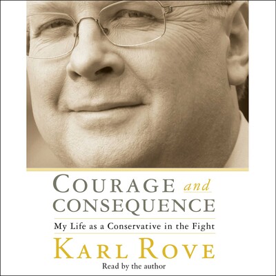 Courage and Consequence Courage and Consequence