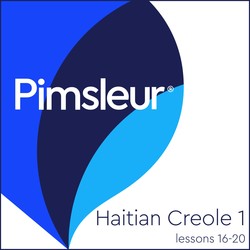 Pimsleur Haitian Creole Level 1 Lessons 16-20 MP3 Pimsleur Haitian Creole Level 1 Lessons 16-20 MP3