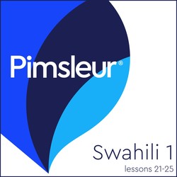 Pimsleur Swahili Level 1 Lessons 21-25 MP3 Pimsleur Swahili Level 1 Lessons 21-25 MP3