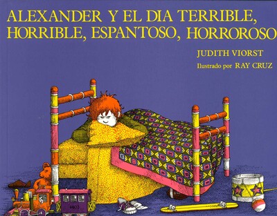 Alexander y el dia terrible, horrible, espantoso, horroroso (Alexander and the Terrible, Horrible, No Good, Very Bad Day) Alexander y el dia terrible, horrible, espantoso, horroroso (Alexander and the Terrible, Horrible, No Good, Very Bad Day)