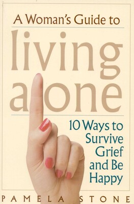 A Woman's Guide to Living Alone A Woman's Guide to Living Alone