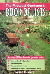 The Midwest Gardener's Book of Lists