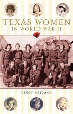 Texas Women in World War II Texas Women in World War II