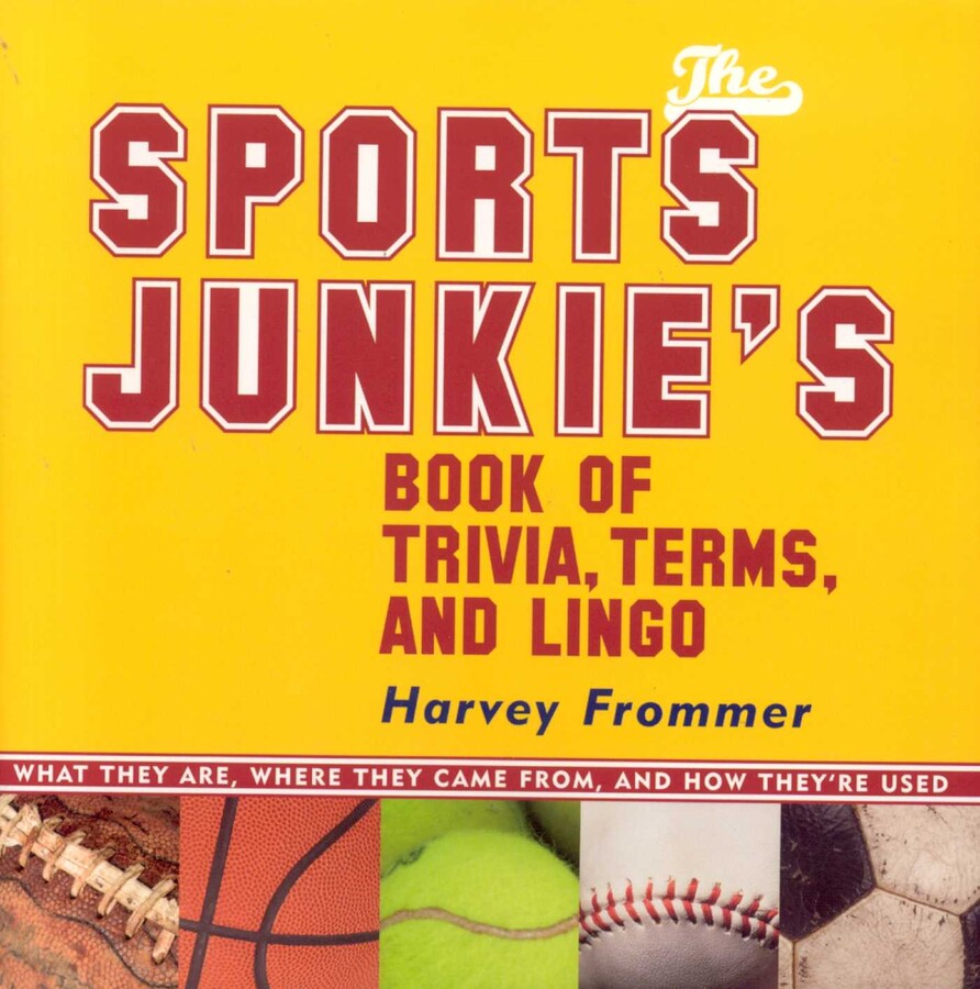 Sports Junkie's Book of Trivia, Terms, and Lingo