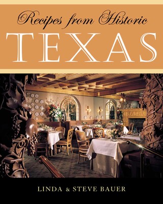 Recipes from Historic Texas Recipes from Historic Texas