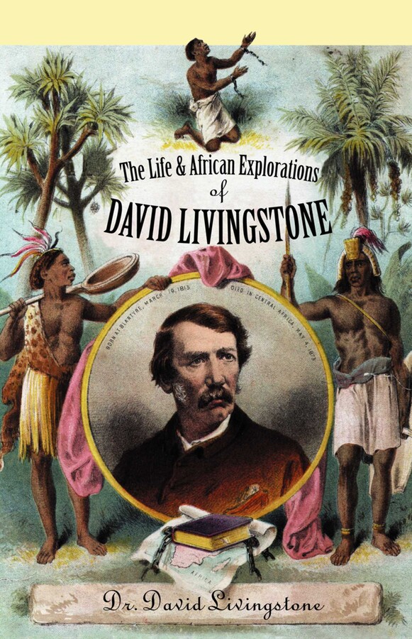 Life and African Exploration of David Livingstone