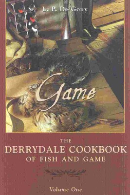The Derrydale Game Cookbook The Derrydale Game Cookbook