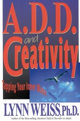 A.D.D. and Creativity A.D.D. and Creativity
