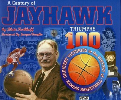 Century of Jayhawk Triumphs Century of Jayhawk Triumphs