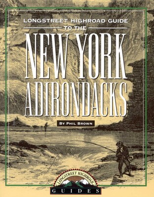 Longstreet Highroad Guide to the New York Adirondacks Longstreet Highroad Guide to the New York Adirondacks