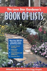 The Lone Star Gardener's Book of Lists The Lone Star Gardener's Book of Lists