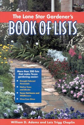The Lone Star Gardener's Book of Lists The Lone Star Gardener's Book of Lists