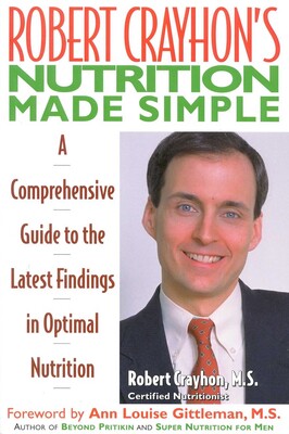 Robert Crayhon's Nutrition Made Simple Robert Crayhon's Nutrition Made Simple