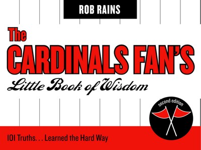 Cardinals Fan's Little Book of Wisdom Cardinals Fan's Little Book of Wisdom