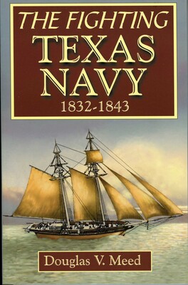 Fighting Texas Navy 1832-1843 Fighting Texas Navy 1832-1843