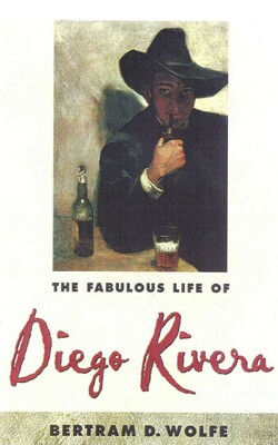 Fabulous Life of Diego Rivera Fabulous Life of Diego Rivera