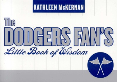 The Dodgers Fan's Little Book of Wisdom The Dodgers Fan's Little Book of Wisdom