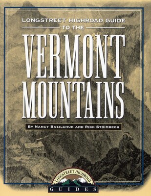 Longstreet Highroad Guide to the Vermont Mountains Longstreet Highroad Guide to the Vermont Mountains