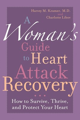 Woman's Guide to Heart Attack Recovery Woman's Guide to Heart Attack Recovery