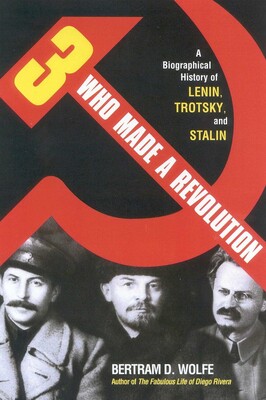 Three Who Made a Revolution Three Who Made a Revolution