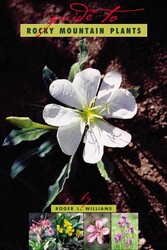 A Guide To Rocky Mountain Plants, Revised
