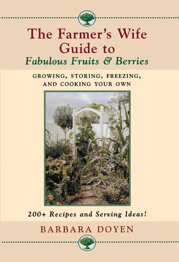 Farmer's Wife Guide to Fabulous Fruits and Berries