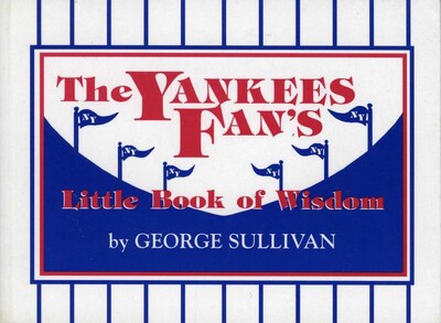 Yankees Fan's Little Book of Wisdom Yankees Fan's Little Book of Wisdom