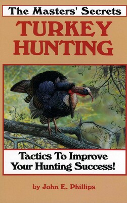 The Masters' Secrets Turkey Hunting The Masters' Secrets Turkey Hunting
