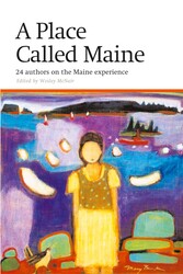 Place Called Maine Place Called Maine