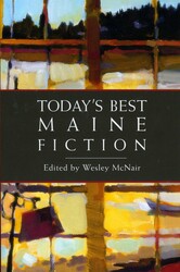 Today's Best Maine Fiction Today's Best Maine Fiction