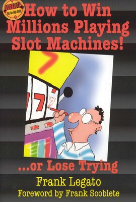 How to Win Millions Playing Slot Machines! How to Win Millions Playing Slot Machines!