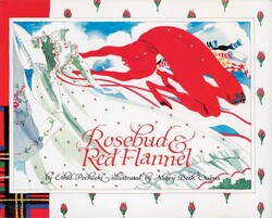 Rosebud and Red Flannel Rosebud and Red Flannel