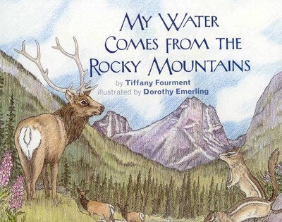 My Water Comes From the Rocky Mountains My Water Comes From the Rocky Mountains