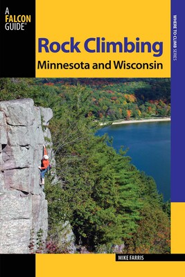 Rock Climbing Minnesota and Wisconsin Rock Climbing Minnesota and Wisconsin